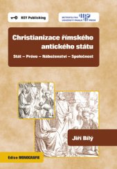 kniha Christianizace římského antického státu Stát - Právo - Náboženství - Společnost, Key Publishing 2015