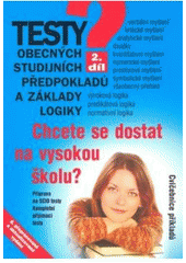 kniha Testy obecných studijních předpokladů a základy logiky 2., Institut vzdělávání Sokrates 2011