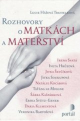 kniha Rozhovory o matkách a mateřství, Portál 2008