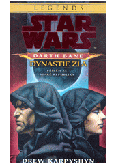 kniha Star Wars - Darth Bane 3. - Dynastie zla, Egmont 2017