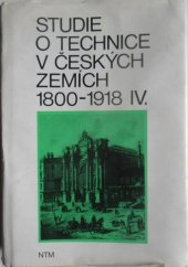 kniha Studie o technice v českých zemích 1800-1918. IV., - Údobí nástupu monopolního kapitalismu, Národní technické muzeum 1986