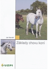 kniha Základy chovu koní, Ústav zemědělských a potravinářských informací Praha 2007