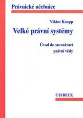 kniha Velké právní systémy úvod do srovnávací právní vědy, C. H. Beck 1996