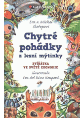 kniha Chytré pohádky z lesní mýtinky zvířátka ve světě ekonomie, Grada 2012