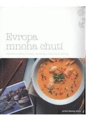 kniha Evropa mnoha chutí výtečné a tradiční recepty : speciality z deseti zemí Evropy, DM Drogerie Markt 2011