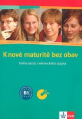 kniha K nové maturitě bez obav kniha testů z německého jazyka, Klett 2007