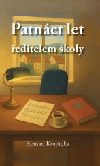 kniha Patnáct let ředitelem školy, Klika 2025
