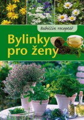 kniha Babiččin receptář bylinky pro ženy, Ottovo nakladatelství 2011