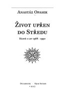 kniha Život upřen do Středu básně z let 1968 - 1990, Documenta 1995