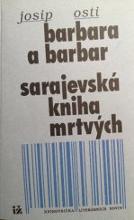 kniha Barbara a barbar Sarajevská kniha mrtvých, Ivo Železný 1995
