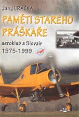 kniha Paměti starého práškaře Aeroklub a Slovair 1975-1999, Svět křídel 2015