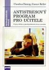 kniha Antistresový program pro učitele projevy, příčiny a způsoby překonání stresu z povolání, Portál 1996