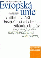 kniha Evropská unie vnitřní a vnější bezpečnost a ochrana základních práv (na pozadí boje s mezinárodním terorismem), Linde 2002