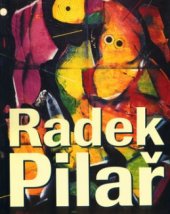 kniha Radek Pilař obrazy, ilustrace, animovaný film, video, Slovart 2003