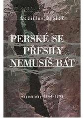 kniha Perské se přesily nemusíš bát vzpomínky 1944-1998, Ladislav Dvořák 2003