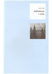 kniha Dohlednost v mlze (texty z let 2009-2010), Pulchra 2011