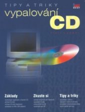 kniha Vypalování CD tipy a triky : [průvodce světem počítačů, Mobil Media 2002