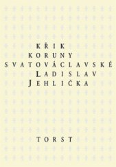 kniha Křik Koruny svatováclavské, Torst 2010