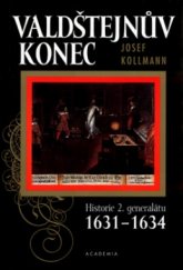 kniha Valdštejnův konec historie 2. generalátu 1631-1634, Academia 2001