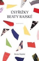 kniha Ústřižky Beaty Rajské, Mladá fronta 2013