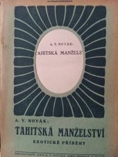 kniha Tahitská manželství exotické příběhy, A.V. Novák 1929