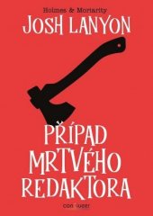 kniha Holmes & Moriarity 1. - Případ mrtvého redaktora, Fantom Print 2022