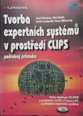 kniha Tvorba expertních systémů v prostředí CLIPS podrobný průvodce, Grada 1999