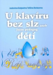 kniha U klavíru bez slz, aneb, Jsem pedagog dětí, Lynx 2000