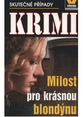 kniha Milost pro krásnou blondýnu skutečné kriminální případy, Víkend  2010