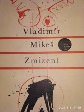 kniha Zmizení Marný pokus o prózu, Československý spisovatel 1969