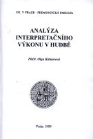 kniha Analýza interpretačního výkonu v hudbě (obsah, úkoly a cíle interpretačního semináře), Univerzita Karlova, Pedagogická fakulta 1999