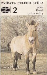kniha Zvířata celého světa 2. - Koně, osli a zebry, SZN 1977