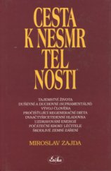 kniha Cesta k nesmrtelnosti tajemství života, duševní a duchovní (supramentální) vývoj člověka, pročišťující regenerační dieta, dvaačtyřicetidenní hladovka, uzdravování energií, počáteční kroky léčitele, škodlivé zemní záření, Erika 2000