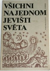 kniha Všichni na jednom jevišti světa, Svoboda 1991