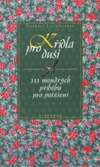 kniha Křídla pro duši 111 moudrých příběhů pro potěšení, Vyšehrad 2001