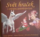 kniha Svět hraček v orlickém a podorlickem kraji, Nová tiskárna 2013