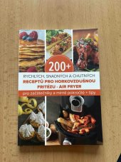 kniha 200 rychlých, snadných a chutných receptů pro horkovzdušnou fritézu-AIR FRYER, Isakov Group 2021