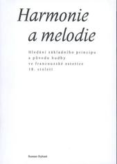 kniha Harmonie a melodie hledání základního principu a původu hudby ve francouzské estetice 18. století, Togga 2007