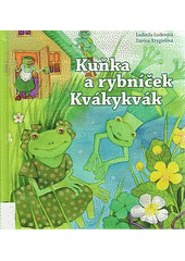 kniha Kuňka a rybníček Kvákykvák, Advent-Orion 2008
