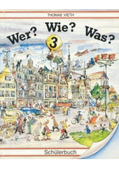 kniha Wer? Wie? Was?. 3, - Schülerbuch Stufe., Kvarta 1993