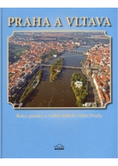 kniha Praha a Vltava řeky, potoky a vodní nádrže Velké Prahy, Milpo media ve spolupráci s Vyd. a nakl. MILPO 2005