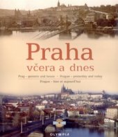 kniha Praha včera a dnes = Prag - gestern und heute = Prague - yesterday and today = Prague - hier et aujourd'hui, Olympia 1999