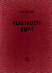 kniha Vlastnosti hmot určeno pro věd. a výzkum. pracovníky techn. oborů, SNTL 1956