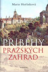 kniha Příběhy pražských zahrad, Academia 2004