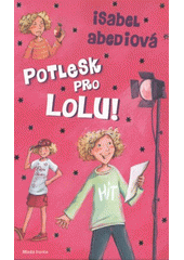 kniha Potlesk pro Lolu!, Mladá fronta 2012