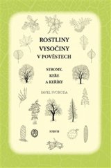 kniha Rostliny Vysočiny v pověstech Stromy, keře a keříky, Sursum 2026