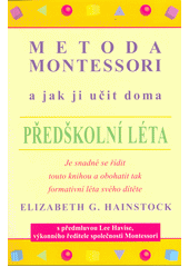 kniha Metoda Montessori a jak ji učit doma  předškolní léta, Pragma 2018