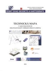 kniha Technická mapa v souvislostech digitální mapy veřejné správy (DMVS) [typ akce - seminář, Český svaz geodetů a kartografů 2010