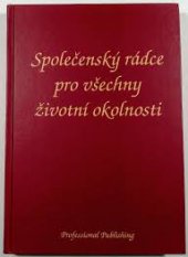 kniha Společenský rádce pro všechny životní okolnosti, Professional Publishing 2007