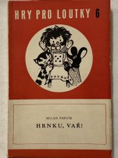 kniha Hrnku, vař! Čtyřlístek maňáskových her, Orbis 1955